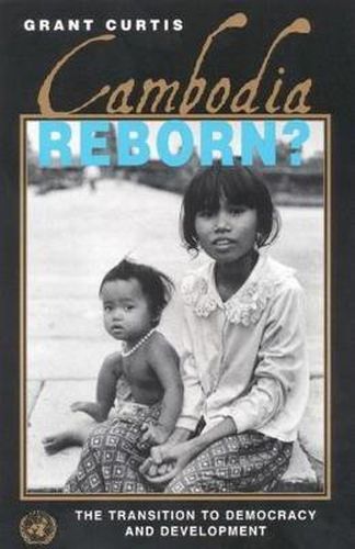 Cover image for Cambodia Reborn?: the Transition to Democracy & Development