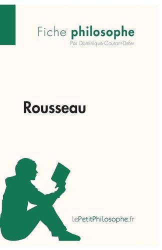 Rousseau (Fiche philosophe): Comprendre la philosophie avec lePetitPhilosophe.fr