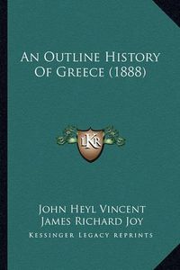 Cover image for An Outline History of Greece (1888)