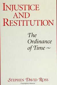 Cover image for Injustice and Restitution: The Ordinance of Time