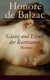 Cover image for Glanz und Elend der Kurtisanen (Roman)