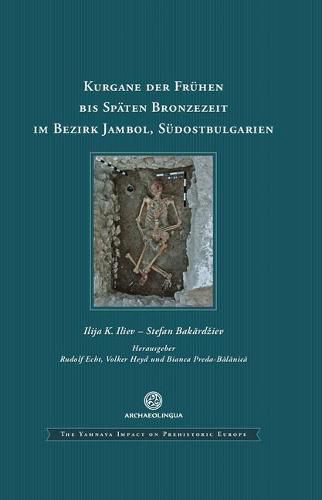 Cover image for Kurgane Der Fruhen Bis Spaten Bronzezeit Im Bezirk Jambol, Sudostbulgarien