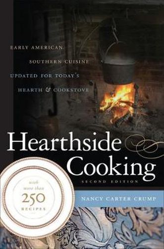 Cover image for Hearthside Cooking: Early American Southern Cuisine Updated for Today's Hearth and Cookstove