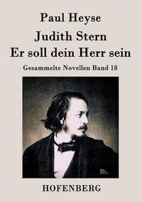 Cover image for Judith Stern / Er soll dein Herr sein: Gesammelte Novellen Band 18