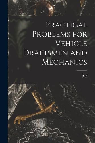 Cover image for Practical Problems for Vehicle Draftsmen and Mechanics