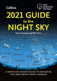 Cover image for 2021 Guide to the Night Sky: A Month-by-Month Guide to Exploring the Skies Above North America