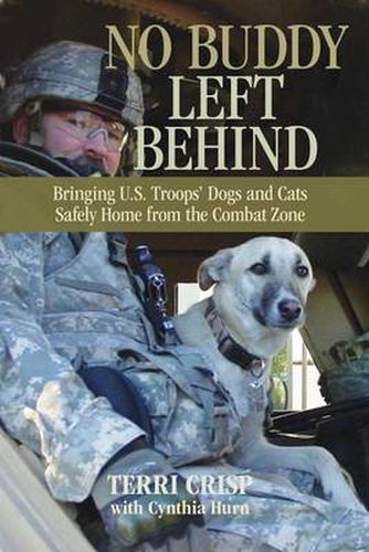 Cover image for No Buddy Left Behind: Bringing U.S. Troops' Dogs And Cats Safely Home From The Combat Zone