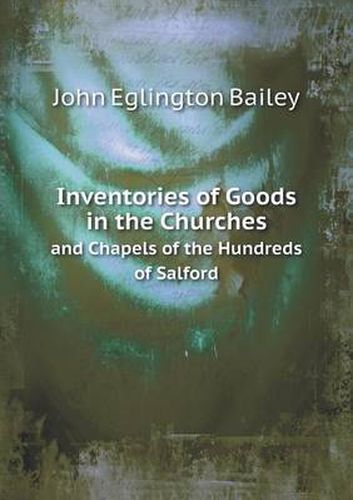 Inventories of Goods in the Churches and Chapels of the Hundreds of Salford