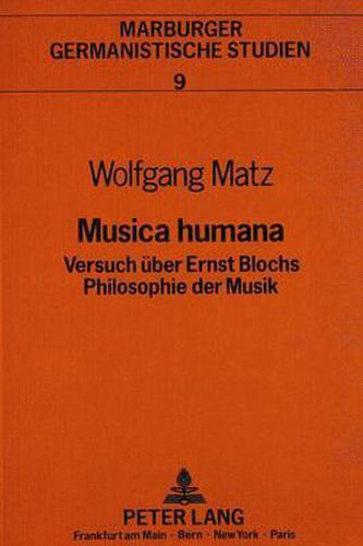 Cover image for Musica Humana: Versuch Ueber Ernst Blochs Philosophie Der Musik