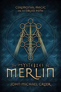 Cover image for The Mysteries of Merlin: Ceremonial Magic for the Druid Path