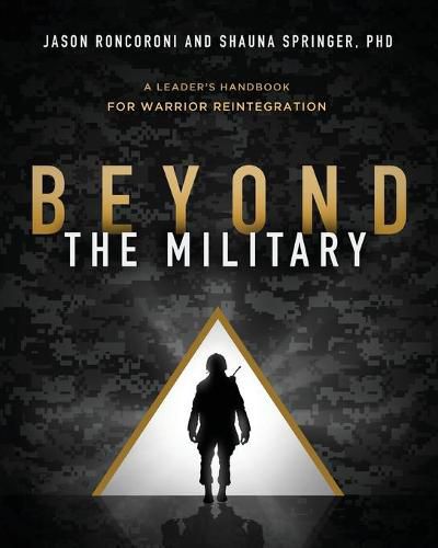 Cover image for Beyond the Military: A Leader's Handbook for Warrior Reintegration