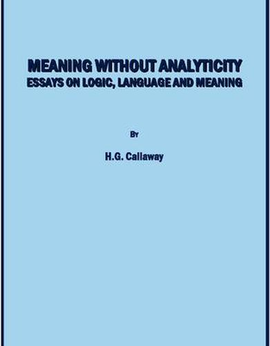 Cover image for Meaning without Analyticity: Essays on Logic, Language and Meaning