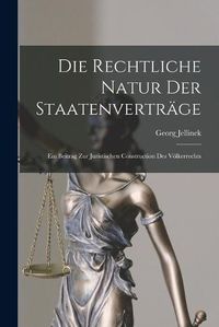 Cover image for Die Rechtliche Natur Der Staatenvertraege