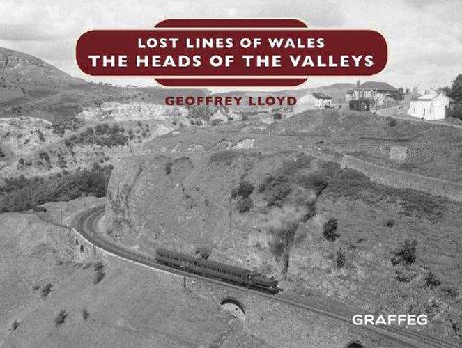 Cover image for Lost Lines of Wales: The Heads of the Valleys