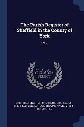 The Parish Register of Sheffield in the County of York: PT.2