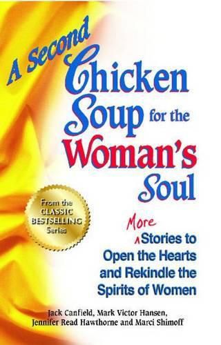 Cover image for A Second Chicken Soup for the Woman's Soul: More Stories to Open the Hearts and Rekindle the Spirits of Women