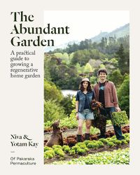 Cover image for The Abundant Garden: A practical guide to growing a regenerative home garden