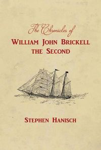 Cover image for The Chronicles of William John Brickell the Second