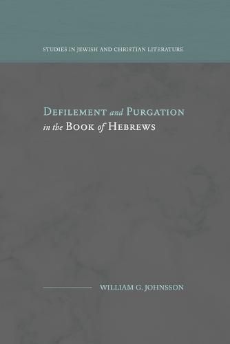 Cover image for Defilement and Purgation in the Book of Hebrews