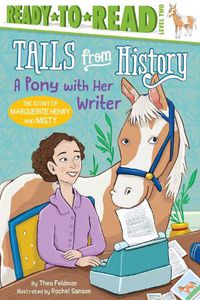 Cover image for A Pony with Her Writer: The Story of Marguerite Henry and Misty (Ready-to-Read Level 2)