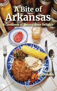 Cover image for A Bite of Arkansas: A Cookbook of Natural State Delights