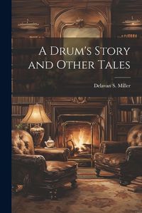 Cover image for A Drum's Story and Other Tales