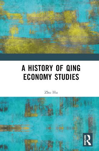 Cover image for A History of Qing Economy Studies