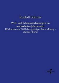 Cover image for Welt- und Lebensanschauungen im neunzehnten Jahrhundert: Ruckschau auf 100 Jahre geistiger Entwicklung - Zweiter Band