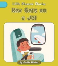 Cover image for Kev Gets on a Jet