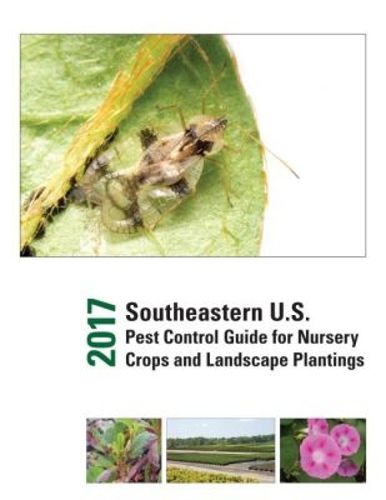 Cover image for 2017 Southeastern U.S. Pest Control Guide for Nursery Crops and Landscape Plantings