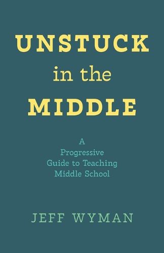 Cover image for Unstuck in the Middle