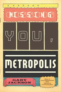 Cover image for Missing You, Metropolis: Poems