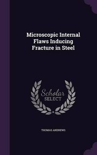 Cover image for Microscopic Internal Flaws Inducing Fracture in Steel