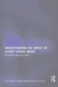 Cover image for Understanding the Impact of Clergy Sexual Abuse: Betrayal and Recovery