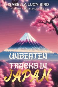 Cover image for Unbeaten Tracks in Japan