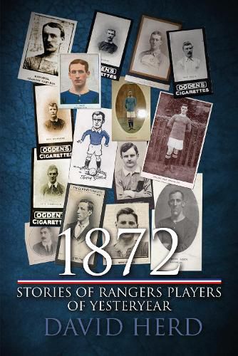 1872 - Stories of Rangers Players of Yesteryear