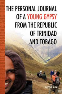 Cover image for The Personal Journal of a Young Gypsy from the Republic of Trinidad and Tobago