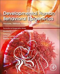 Cover image for Developmental Human Behavioral Epigenetics: Principles, Methods, Evidence, and Future Directions