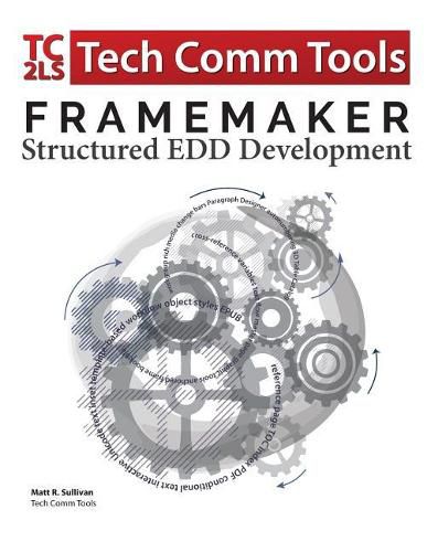 Cover image for FrameMaker Structured EDD Development Workbook (2017 Edition): Updated for FrameMaker 2017 Release