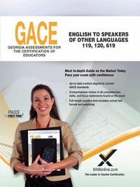 Cover image for Gace English to Speakers of Other Languages (Esol) 119, 120, 619