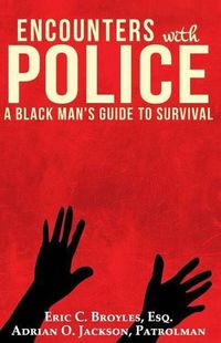 Cover image for Encounters with Police: A Black Man's Guide to Survival
