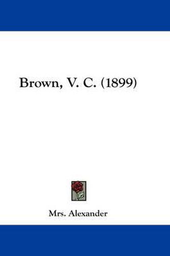 Brown, V. C. (1899)