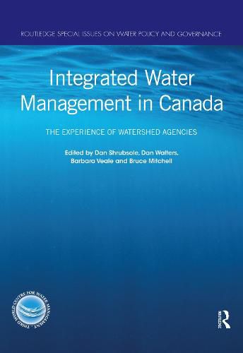 Integrated Water Management in Canada: The Experience of Watershed Agencies