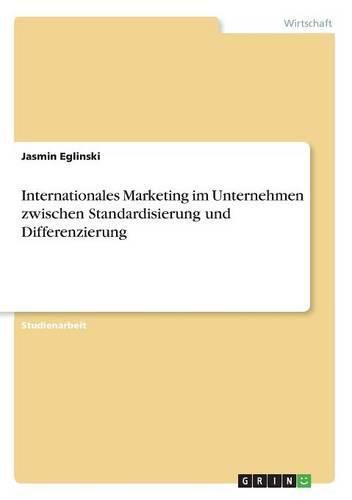 Cover image for Internationales Marketing im Unternehmen zwischen Standardisierung und Differenzierung