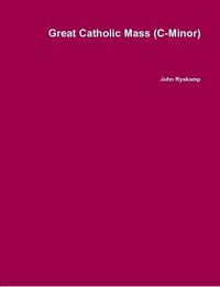 Cover image for Great Catholic Mass (C-Minor)