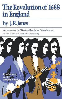 Cover image for The Revolution of 1688 in England