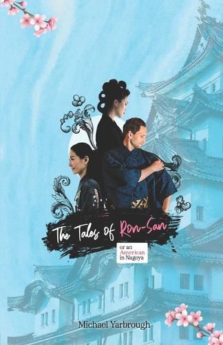 Cover image for The Tales of Ron-San or an American in Nagoya