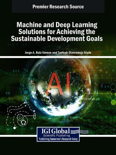 Cover image for Machine and Deep Learning Solutions for Achieving the Sustainable Development Goals