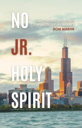 Cover image for No Jr. Holy Spirit: Empowering Students To Pursue Their Calling