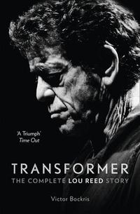 Cover image for Transformer: The Complete Lou Reed Story